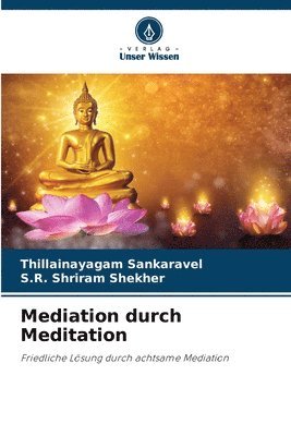 Thillainayagam Sankaravel, S R Shriram Shekher - Mediation durch Meditation, Häftad