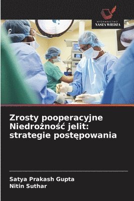 Zrosty pooperacyjne Niedrożnośc jelit: strategie postępowania