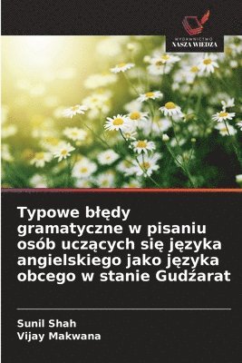 Typowe blędy gramatyczne w pisaniu osób uczących się języka angielskiego jako języka obcego w stanie Gudźarat