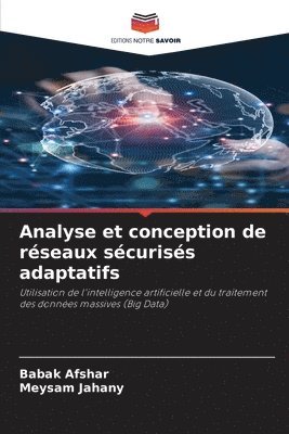 Babak Afshar, Meysam Jahany - Analyse et conception de réseaux sécurisés adaptatifs, Häftad