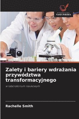 Zalety i bariery wdrażania przywództwa transformacyjnego