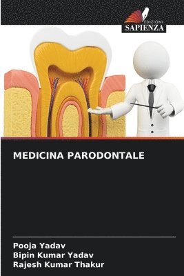 Pooja Yadav, Bipin Kumar Yadav, Rajesh Kumar Thakur - Medicina Parodontale, Häftad