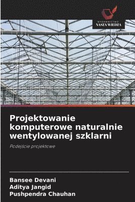 Projektowanie komputerowe naturalnie wentylowanej szklarni