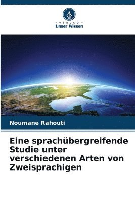 Eine sprachübergreifende Studie unter verschiedenen Arten von Zweisprachigen