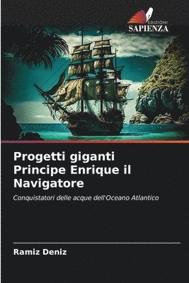 Progetti giganti Principe Enrique il Navigatore