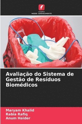 Maryam Khalid, Rabia Rafiq, Anum Haider - Avaliação do Sistema de Gestão de Resíduos Biomédicos, Häftad