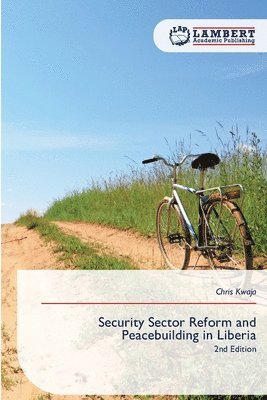 Security Sector Reform and Peacebuilding in Liberia