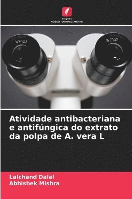 Atividade antibacteriana e antifúngica do extrato da polpa de A. vera L