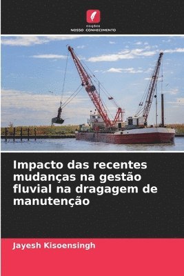 Impacto das recentes mudanças na gestão fluvial na dragagem de manutenção