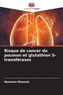 Nosheen Masood - Risque de cancer du poumon et glutathion S-transférases, Häftad