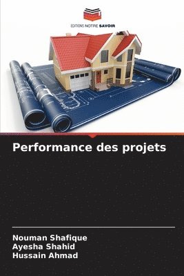 Nouman Shafique, Ayesha Shahid, Hussain Ahmad - Performance des projets, Häftad