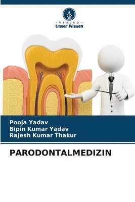 Pooja Yadav, Bipin Kumar Yadav, Rajesh Kumar Thakur - Parodontalmedizin, Häftad