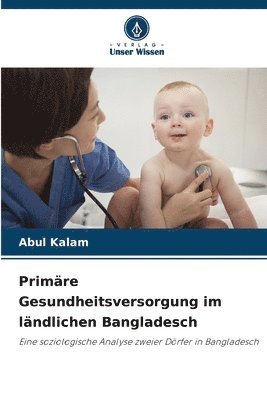 Abul Kalam - Primäre Gesundheitsversorgung im ländlichen Bangladesch, Häftad