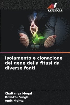 Isolamento e clonazione del gene della fitasi da diverse fonti