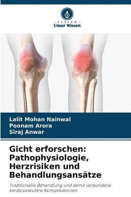 Gicht erforschen: Pathophysiologie, Herzrisiken und Behandlungsansätze