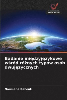 Badanie międzyjęzykowe wśród różnych typów osób dwujęzycznych