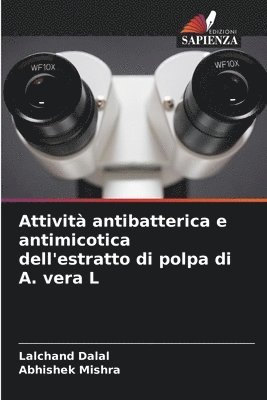 Attività antibatterica e antimicotica dell'estratto di polpa di A. vera L