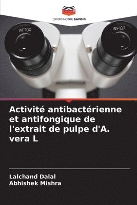 Activité antibactérienne et antifongique de l'extrait de pulpe d'A. vera L