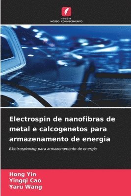 Electrospin de nanofibras de metal e calcogenetos para armazenamento de energia