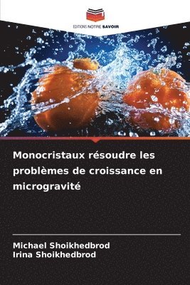 Monocristaux résoudre les problèmes de croissance en microgravité
