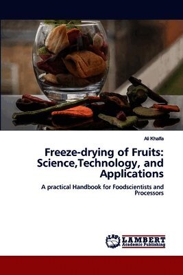 Freeze-drying of Fruits: Science, Technology, and Applications