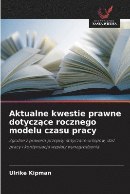 Aktualne kwestie prawne dotyczące rocznego modelu czasu pracy