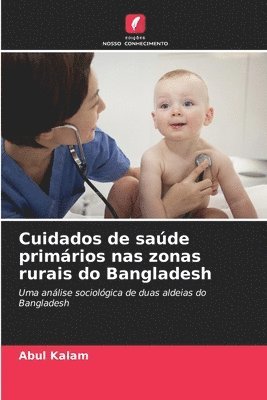 Abul Kalam - Cuidados de saúde primários nas zonas rurais do Bangladesh, Häftad
