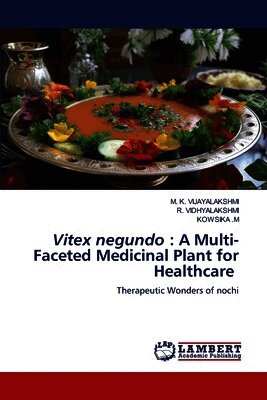 Vitex negundo: A Multi-Faceted Medicinal Plant for Healthcare