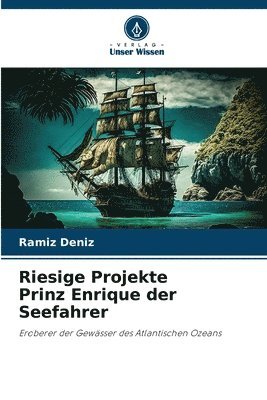 Riesige Projekte Prinz Enrique der Seefahrer