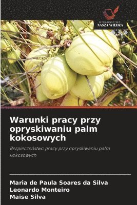 Warunki pracy przy opryskiwaniu palm kokosowych