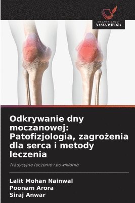 Odkrywanie dny moczanowej: Patofizjologia, zagro¿enia dla serca i metody leczenia