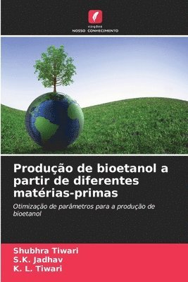 Produção de bioetanol a partir de diferentes matérias-primas