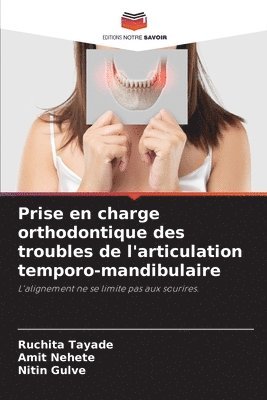 Prise en charge orthodontique des troubles de l'articulation temporo-mandibulaire