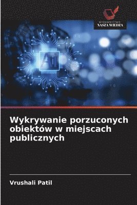 Wykrywanie porzuconych obiektów w miejscach publicznych