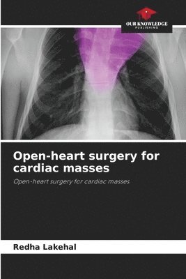 Open-heart surgery for cardiac masses