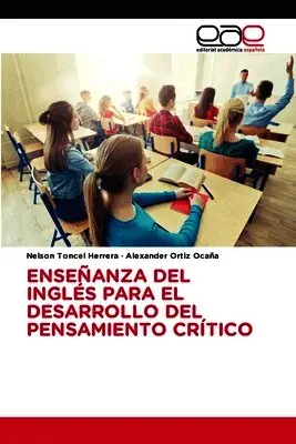 Nelson Toncel Herrera, Alexander Ortiz Ocaña - Enseñanza del Inglés Para El Desarrollo del Pensamiento Crítico, Häftad. Tillgänglighet: Lägg i varukorg
