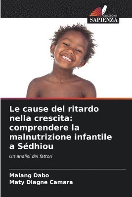 Le cause del ritardo nella crescita: comprendere la malnutrizione infantile a Sédhiou