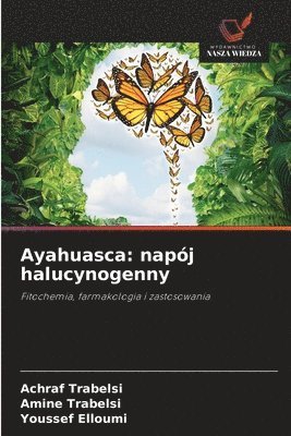 Ayahuasca: napój halucynogenny