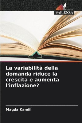 variabilità della domanda riduce la crescita e aumenta l'inflazione?