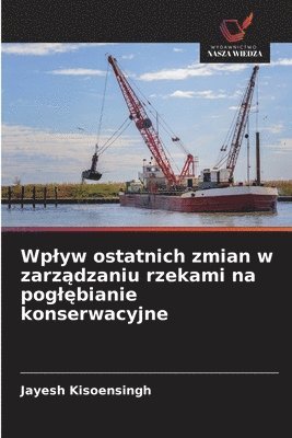 Wplyw ostatnich zmian w zarządzaniu rzekami na poglębianie konserwacyjne