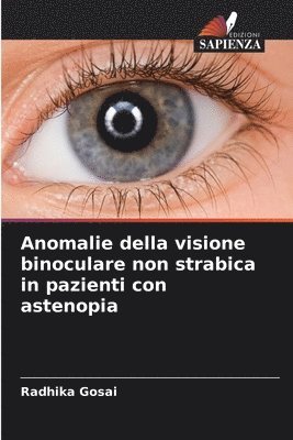 Radhika Gosai - Anomalie della visione binoculare non strabica in pazienti con astenopia, Häftad