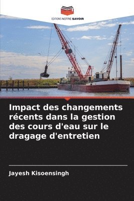 Impact des changements récents dans la gestion des cours d'eau sur le dragage d'entretien