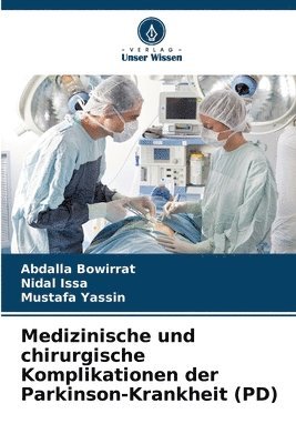 Abdalla Bowirrat, Nidal Issa, Mustafa Yassin - Medizinische und chirurgische Komplikationen der Parkinson-Krankheit (PD), Häftad