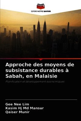 Gee Nee Lim, Kasim Hj Mansur, Qaiser Munir - Approche des moyens de subsistance durables à Sabah, en Malaisie, Häftad