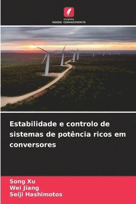 Song Xu, Wei Jiang, Seiji Hashimotos - Estabilidade e controlo de sistemas de potência ricos em conversores, Häftad