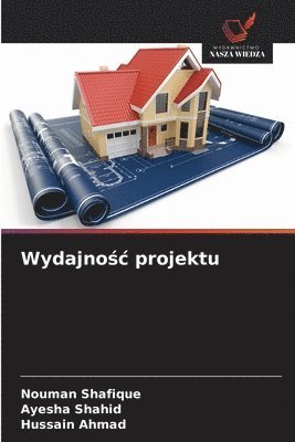 Nouman Shafique, Ayesha Shahid, Hussain Ahmad - Wydajnośc projektu, Häftad