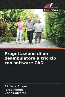 Bárbara Anaya, Jorge Pinedo, Carlos Alvarez - Progettazione di un deambulatore a triciclo con software CAD, Häftad. Tillgänglighet: Lägg i varukorg