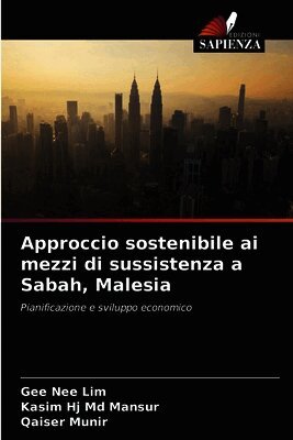 Gee Nee Lim, Kasim Hj Mansur, Qaiser Munir - Approccio sostenibile ai mezzi di sussistenza a Sabah, Malesia, Häftad