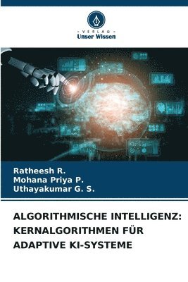 Ratheesh R, Mohana Priya P, Uthayakumar G S - Algorithmische Intelligenz, Häftad