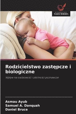 Rodzicielstwo zastępcze i biologiczne